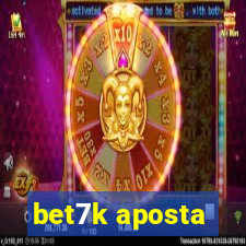 bet7k aposta